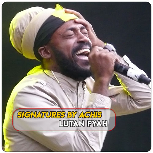 Signatures by Achis | Lutan Fyah