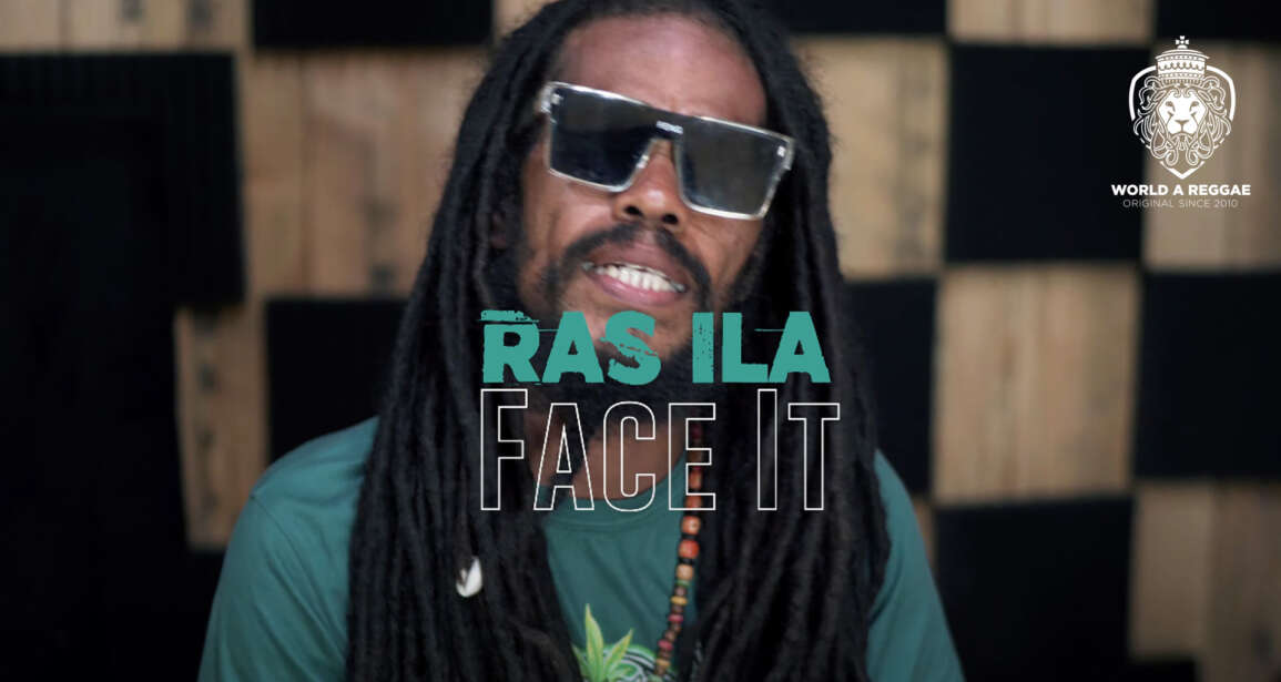 Face It – Ras Ila (Music Video) – World A Reggae EntertainmentWorld A Reggae Entertainment