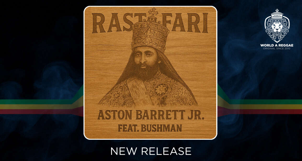 Aston Barrett Jr. ft Bushman – World A Reggae EntertainmentWorld A Reggae Entertainment