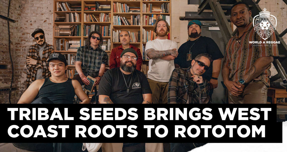 Tribal Seeds Set to Bring US West Coast Roots to Rototom Sunsplash 2025 – World A Reggae EntertainmentWorld A Reggae Entertainment