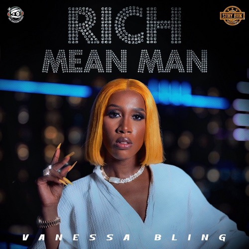 VANESSA BLING – RICH MEAN MAN (AUDIO & MUSIC VIDEO) – STORY BOOK RIDDIM – RVSSIAN & HEAD CONCUSSION RECORDS
