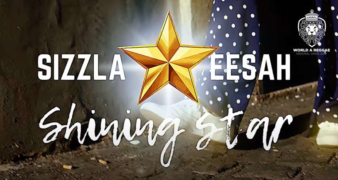 Shining Star – Sizzla & Eesah (Lyric Video) – World A Reggae EntertainmentWorld A Reggae Entertainment