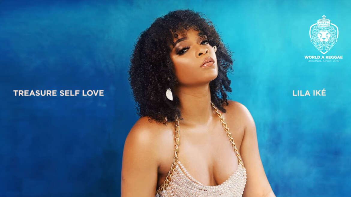 Lila Iké releases Debut Album ‘Treasure Self Love’ – World A Reggae EntertainmentWorld A Reggae Entertainment