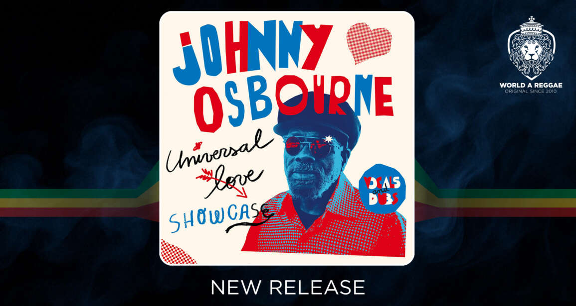 Johnny Osbourne’s Universal Love Showcase drops on August 29, 2025 – World A Reggae EntertainmentWorld A Reggae Entertainment