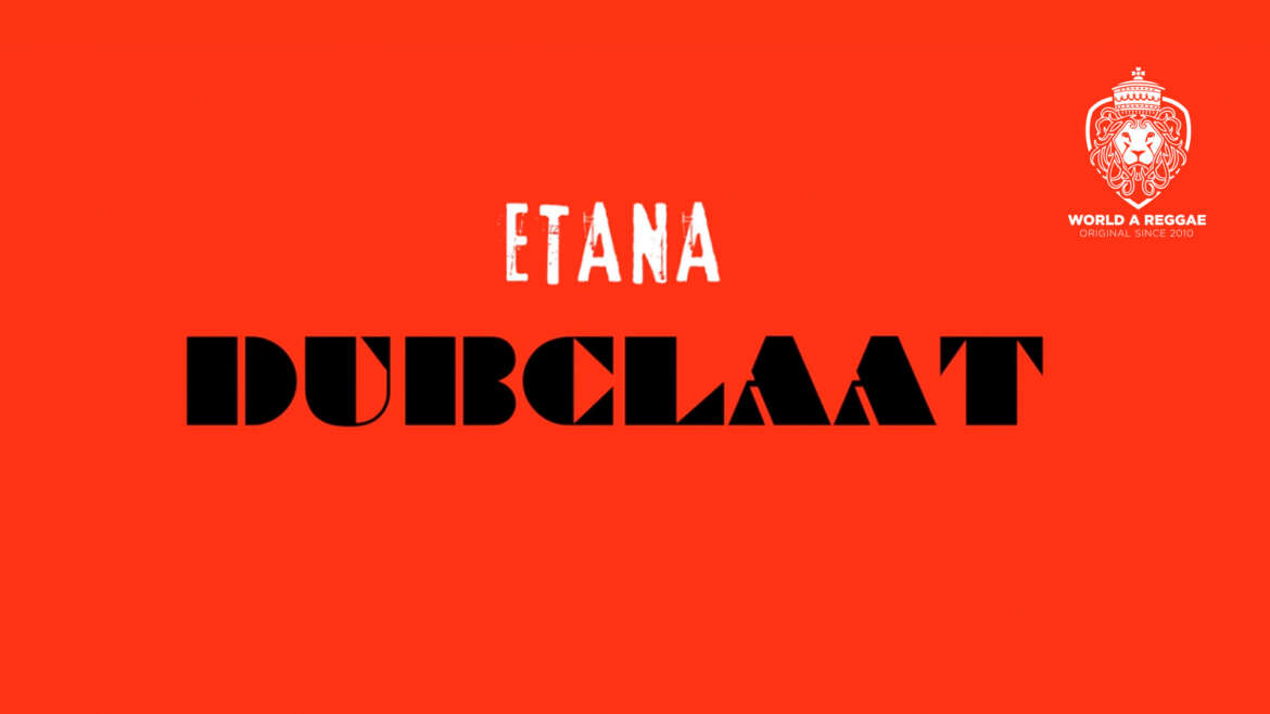 Etana’s Dubclaat – World A Reggae EntertainmentWorld A Reggae Entertainment