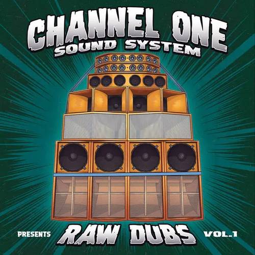 Channel One Sound System brings ‘Raw Dubs Vol. 1’ | New Release