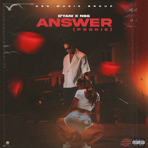 D’YANI – ANSWER POOKIE (AUDIO & MUSIC VIDEO) – NSG MUSIC GROUP