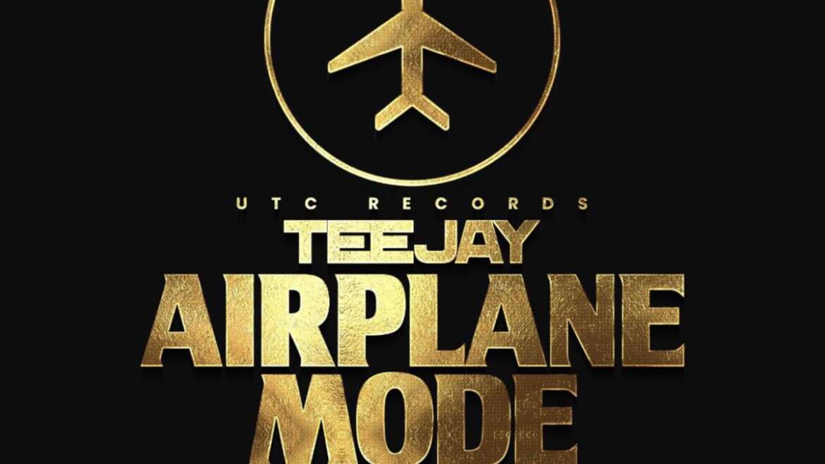 TEEJAY – AIRPLANE MODE (AUDIO & MUSIC VIDEO) – UTC RECORDS