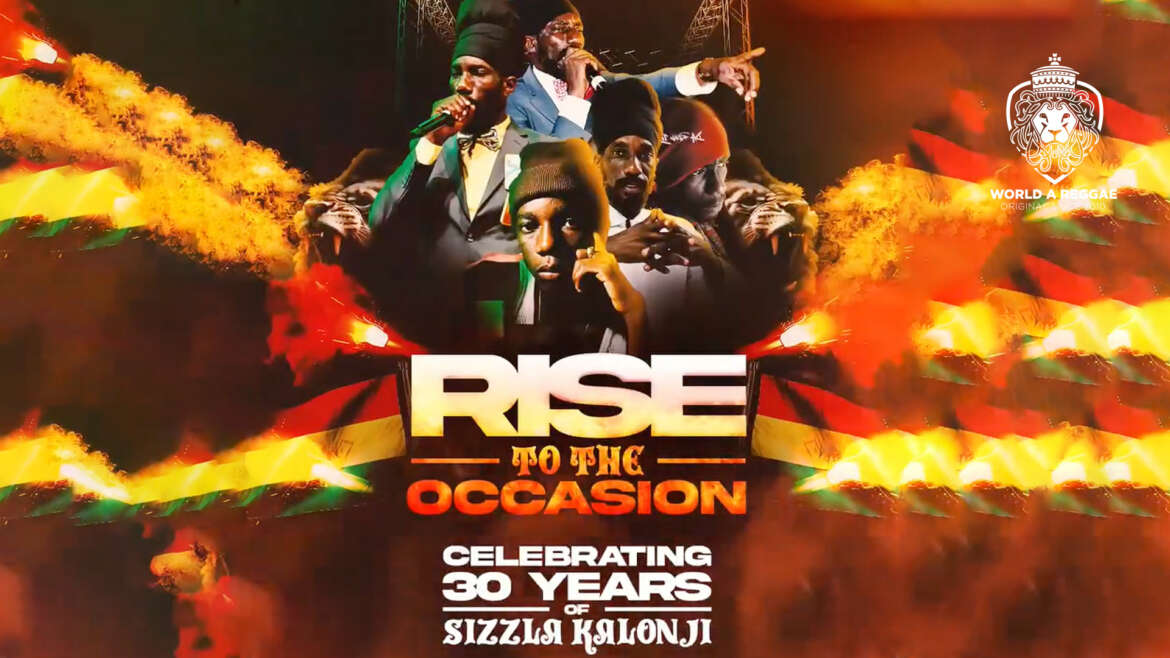 Sizzla Kalonji, celebrating 30 Years of Pure Fire with Rise To The Occassion Show – World A Reggae EntertainmentWorld A Reggae Entertainment
