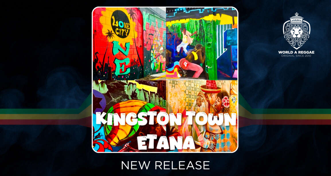 Kingston Town – Etana – World A Reggae EntertainmentWorld A Reggae Entertainment