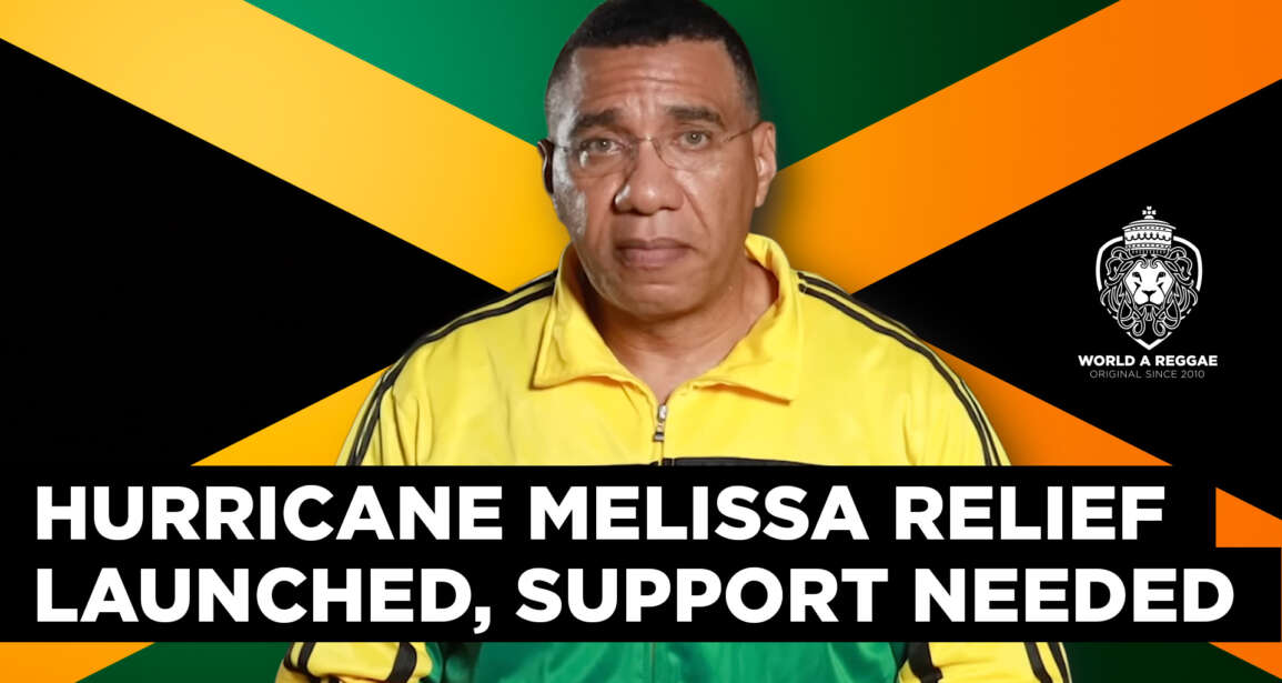 Hurricane Melissa Relief Launched, Jamaica needs your Support to Rebuild and Restore Hope – World A Reggae EntertainmentWorld A Reggae Entertainment