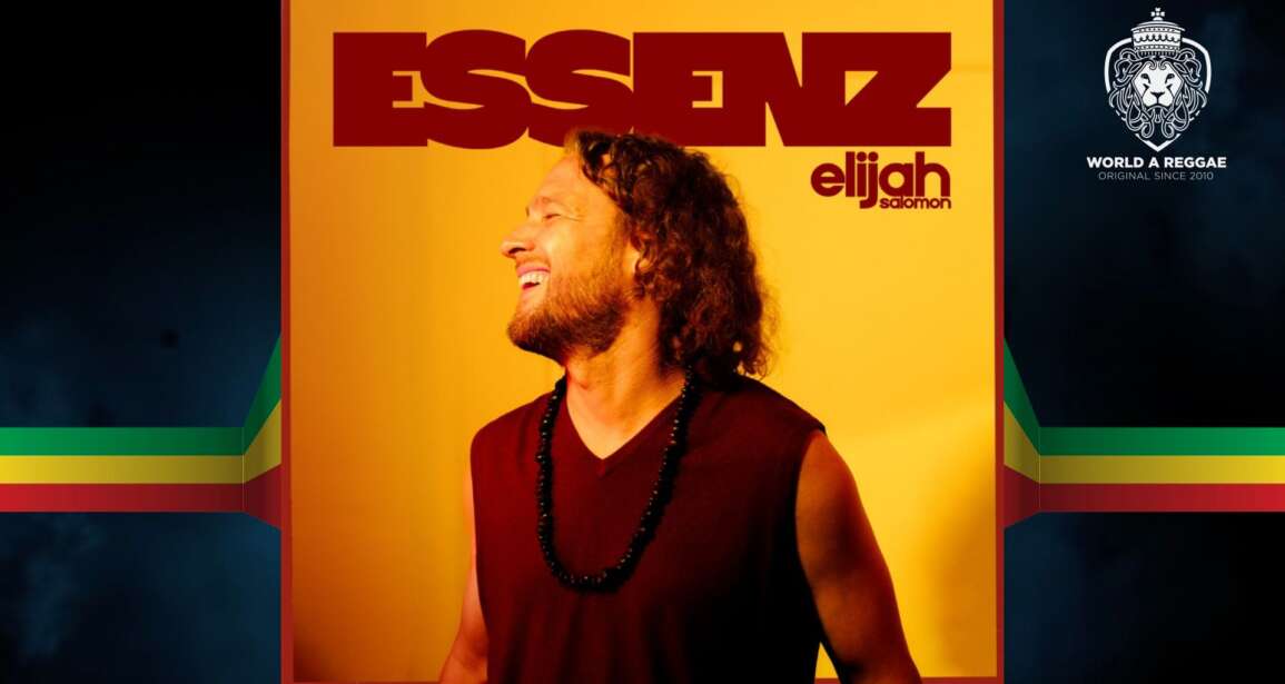 Elijah Salomon presents his new album ‘Essenz’ – World A Reggae EntertainmentWorld A Reggae Entertainment