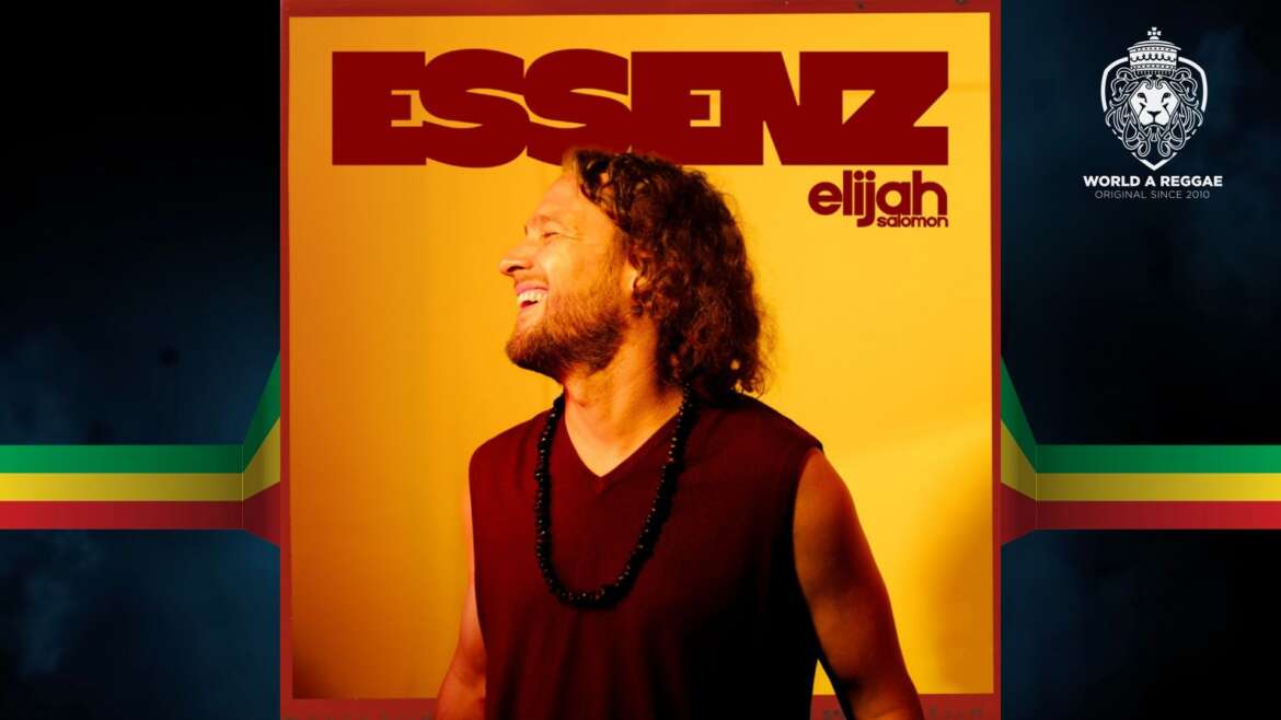Elijah Salomon presents his new album ‘Essenz’ – World A Reggae EntertainmentWorld A Reggae Entertainment