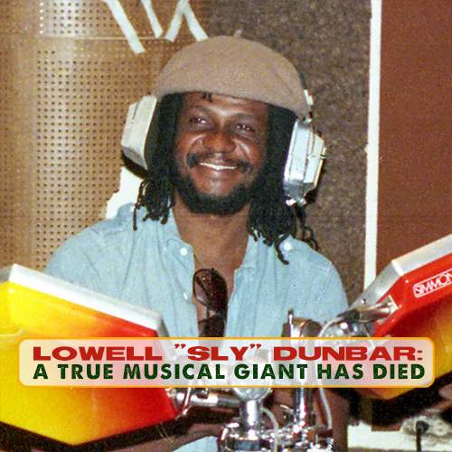 Lowell “Sly” Dunbar: A true musical giant has died | News