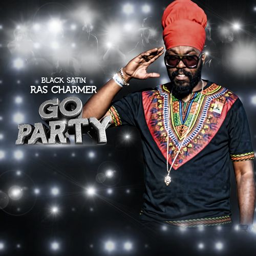 RAS CHARMER – GO PARTY – WETTY WETTY RIDDIM – BLACK SATIN