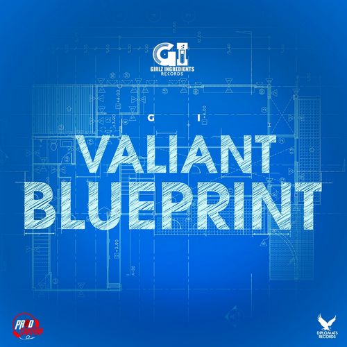 VALIANT – BLUEPRINT (AUDIO & MUSIC VIDEO) – GIRLZ INGREDIENTS & DIPLOMAT RECORDS