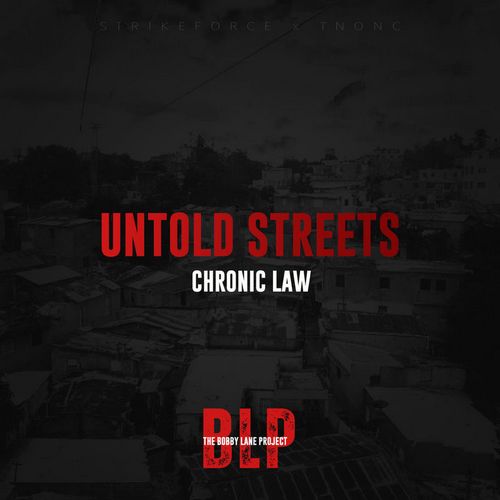 CHRONIC LAW – UNTOLD STREETS (AUDIO & MUSIC VIDEO)