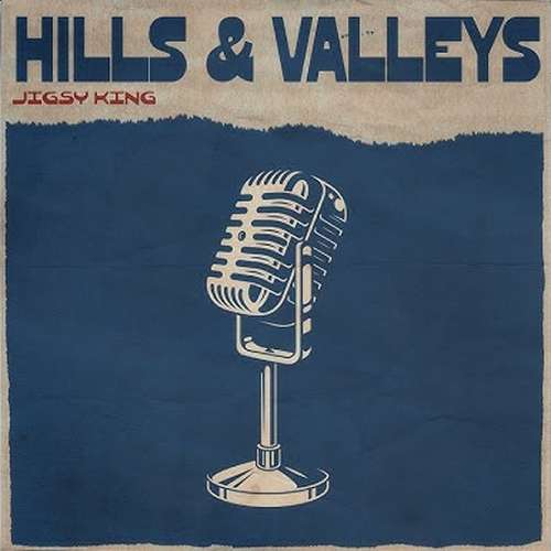 New Release: Jigsy King – Hills & Valleys | News