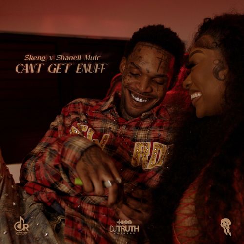 SKENG X SHANEIL MUIR – CAN’T GET ENUFF (AUDIO & VIDEO)