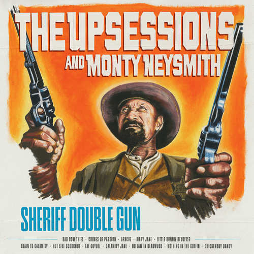 Review | The Upsessions and Monty Neysmith – Sheriff Double Gun
