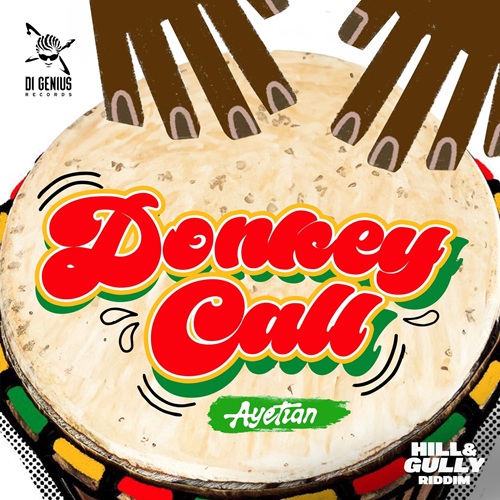 AYETIAN – DONKEY CALL (AUDIO & MUSIC VIDEO) – HILL & GULLY RIDDIM – DI GENIUS PRODUCTION