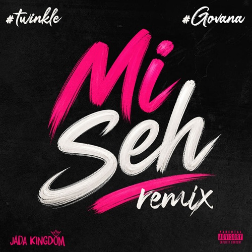 GOVANA FT JADA KINGDOM – MI SEH (REMIX) [AUDIO & MUSIC VIDEO] – KINGSTON MAB