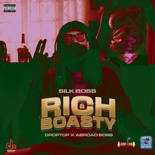 SILK BOSS – RICH N BOASTY (AUDIO & MUSIC VIDEO) – DROPTOP RECORDS & ABROAD BOSS
