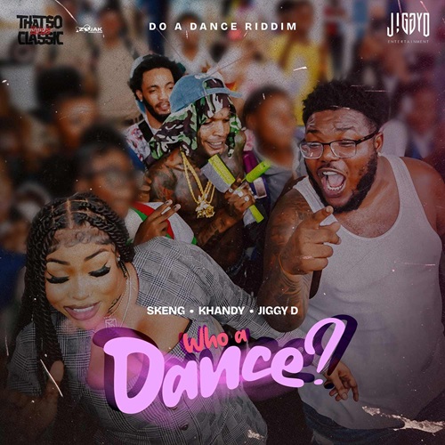 SKENG, KHANDY BRAWLING – WHO A DANCE