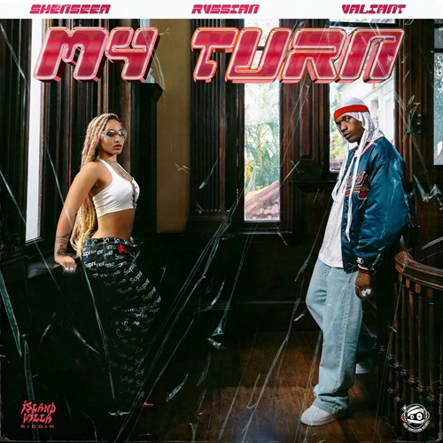 VALIANT X SHENSEEA – MY TURN (AUDIO & MUSIC VIDEO) – ISLAND VILLA RIDDIM – RVSSIAN X HEAD CONCUSSION RECORDS