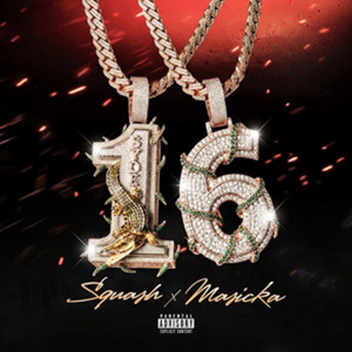 SQUASH, MASICKA – 16 (AUDIO & MUSIC VIDEO) – 6IXREAL RECORDS X HEMTON MUSIC X ATTOMATIC RECORDS