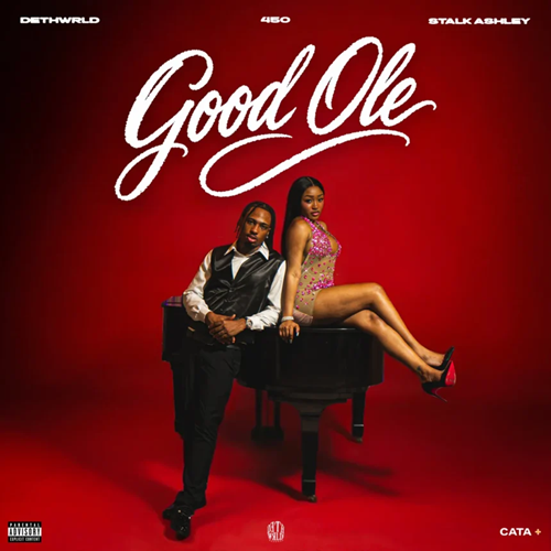 450, STALK ASHLEY – GOOD OLE (AUDIO & MUSIC VIDEO)