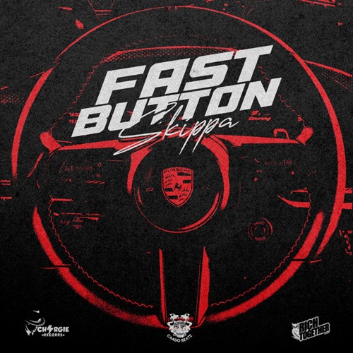 SKIPPA – FAST BUTTON (AUDIO & MUSIC VIDEO) – RICH TOGETHER ENT