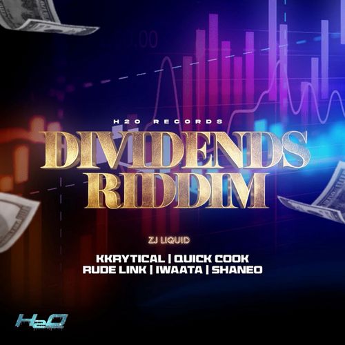 DIVIDENDS RIDDIM (FULL PROMO) – H2O RECORDS X ZJ LIQUID
