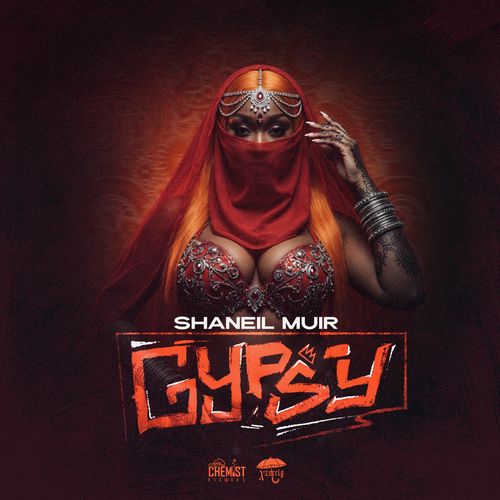 SHANEIL MUIR – GYPSI (RADIO & EXPLICIT) – CHEM GYPSY RIDDIM – CHEMIST RECORDS